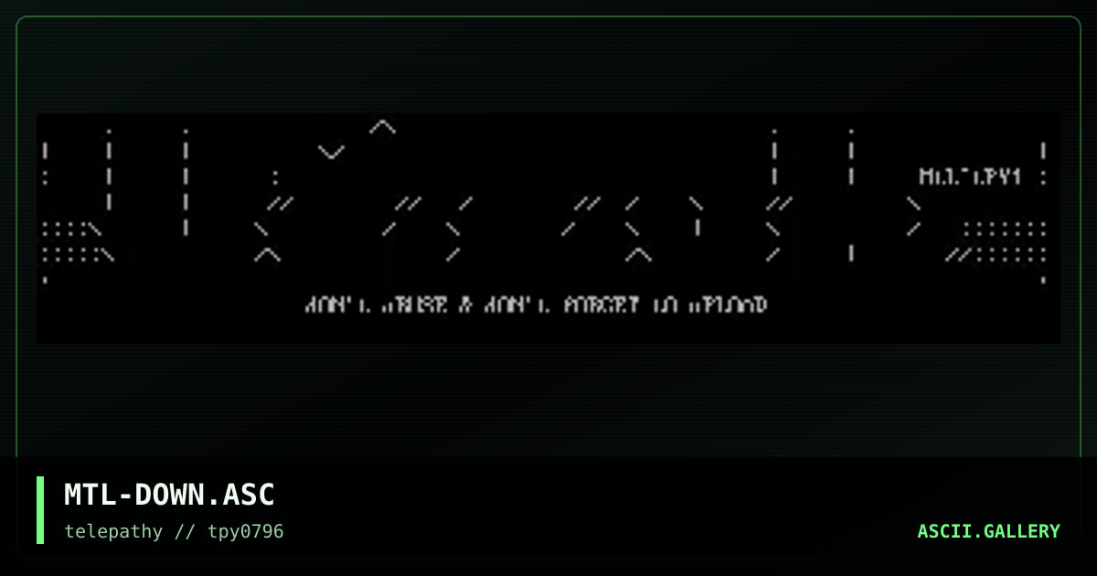 MTL-DOWN.ASC, by mutant leader, 1996