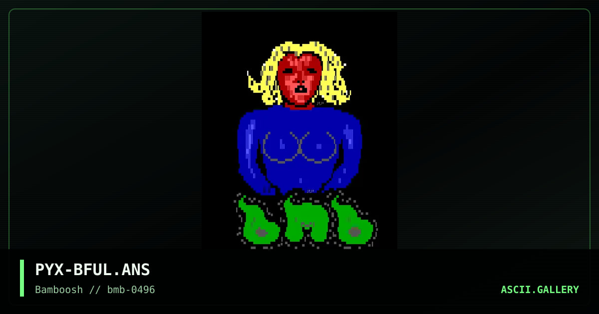 PYX-BFUL.ANS, by pyx, 1996