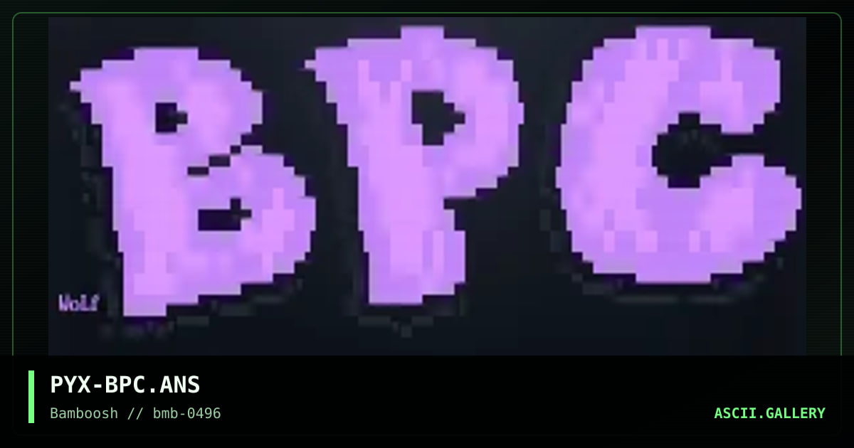 PYX-BPC.ANS, by pyx, 1996