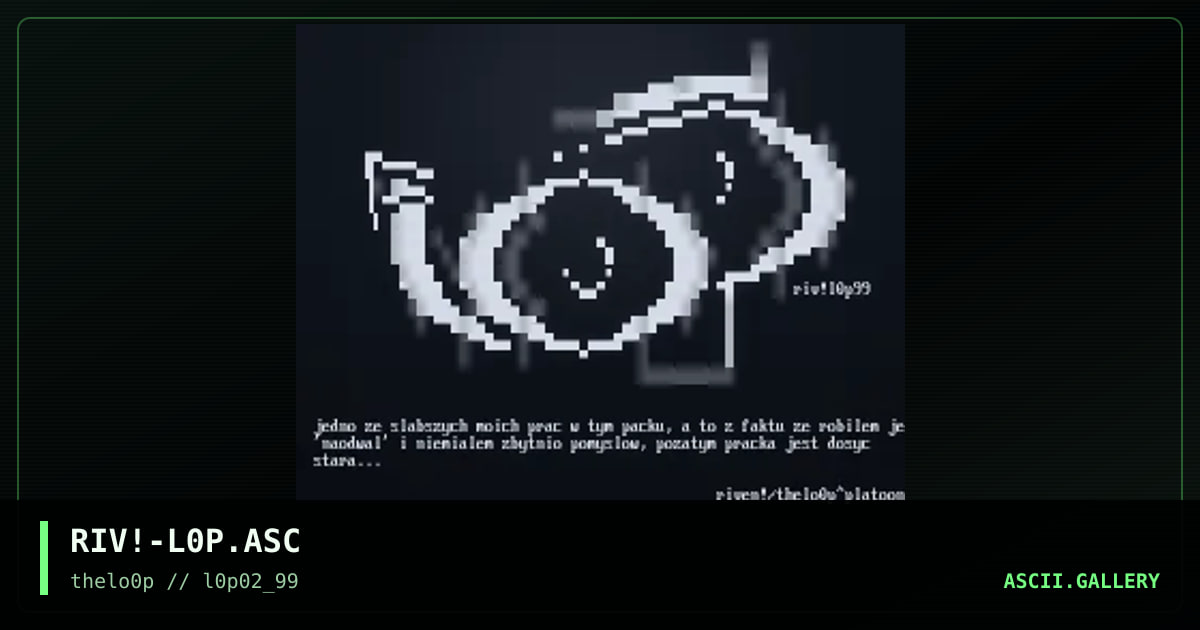 RIV!-L0P.ASC, by riven, 1999