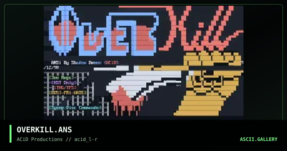 OVERKILL.ANS, by shadown demon, 1990