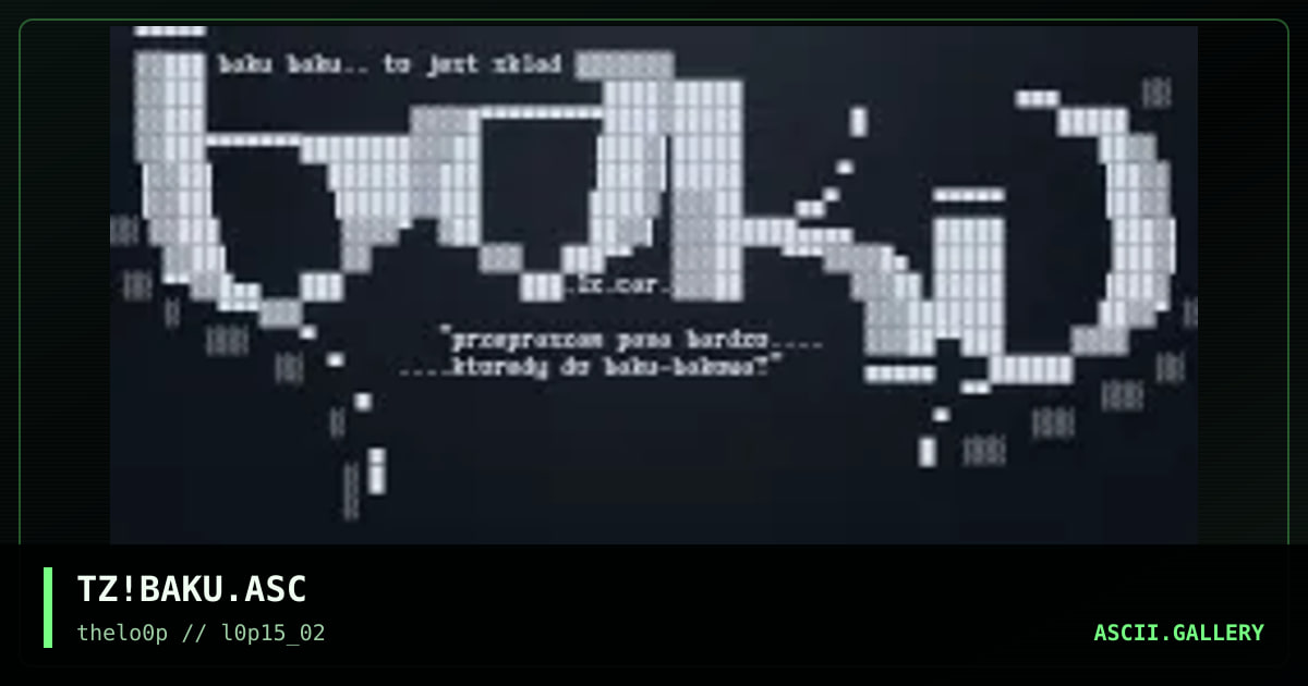 TZ!BAKU.ASC, by taz, 2002