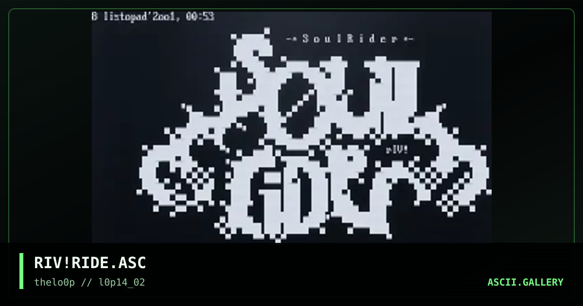 RIV!RIDE.ASC, by riven, 2002
