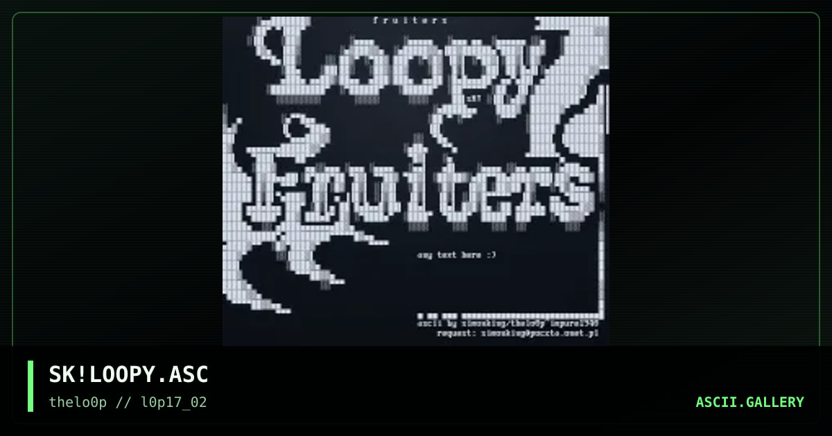 SK!LOOPY.ASC, by simonking, 2002
