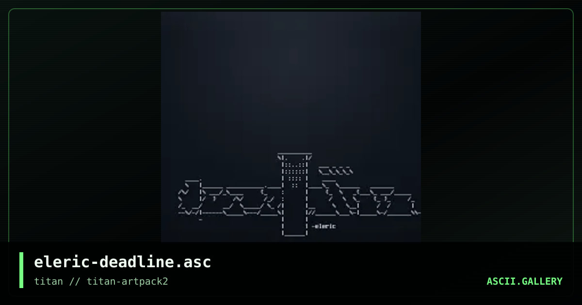 eleric-deadline.asc, by eleric, 2005