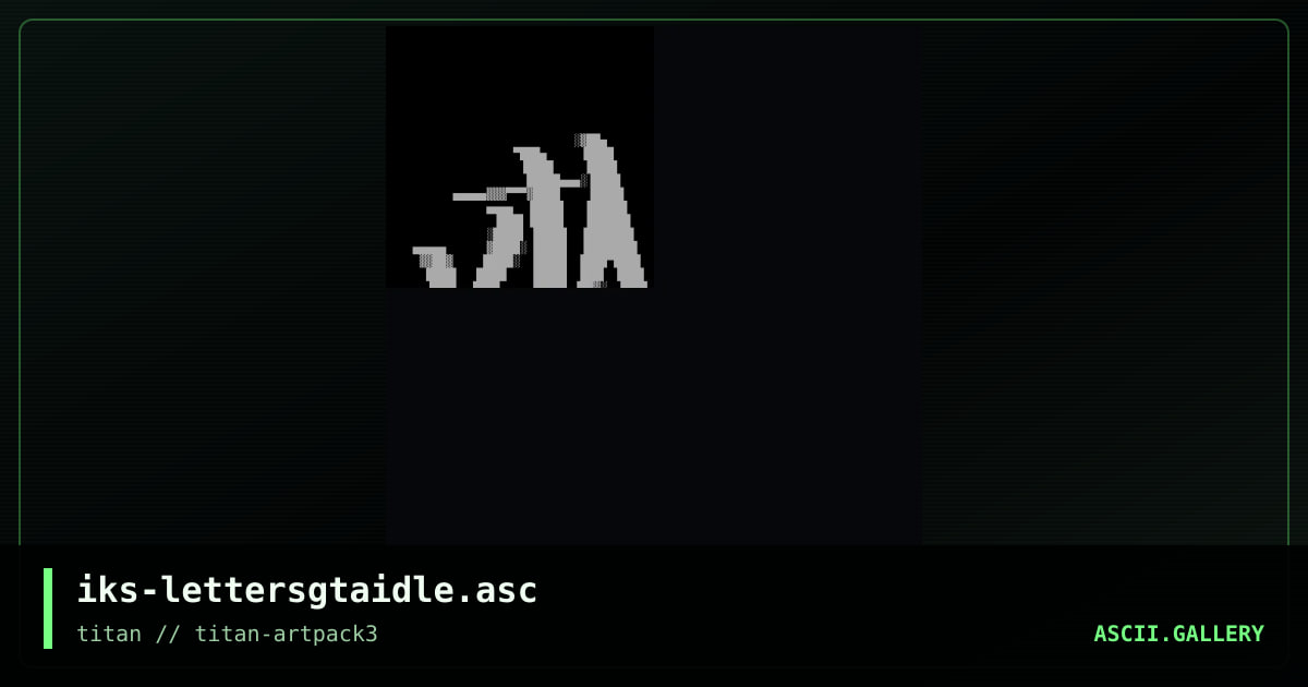 iks-lettersgtaidle.asc, by iks, 2017