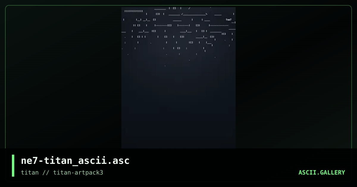 ne7-titan_ascii.asc, by ne7, 2017