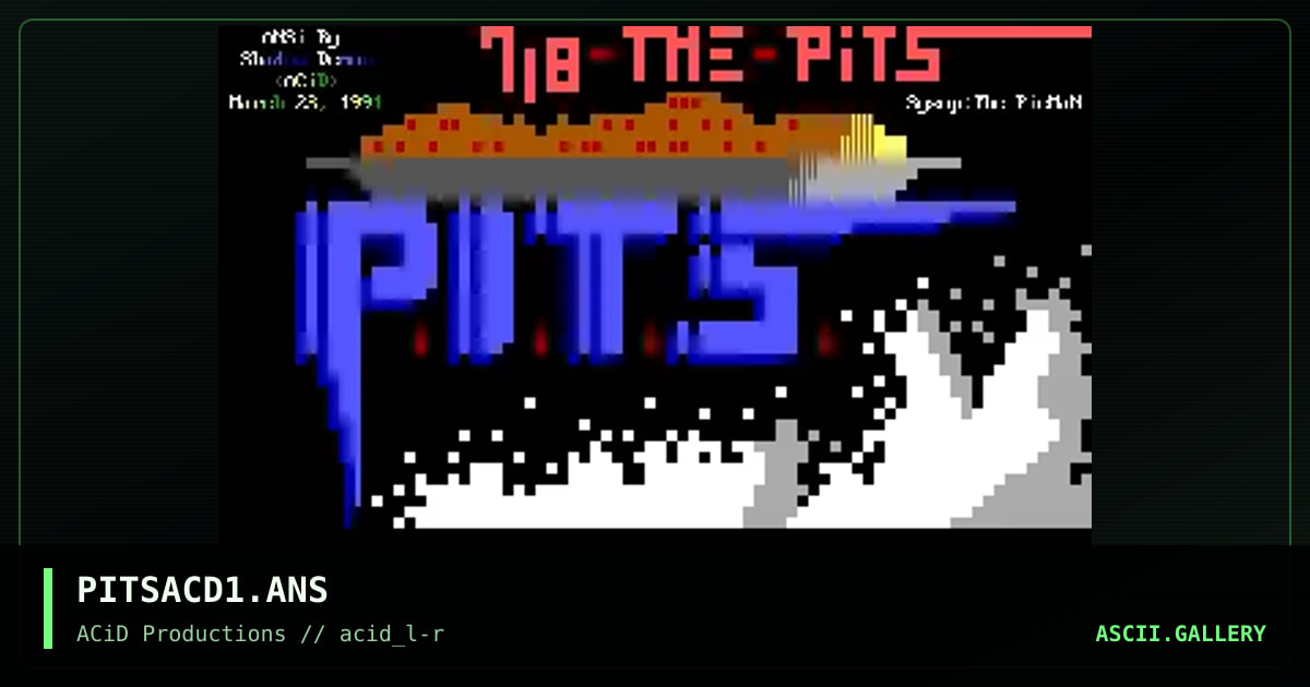 PITSACD1.ANS, by shadow demon, 1990