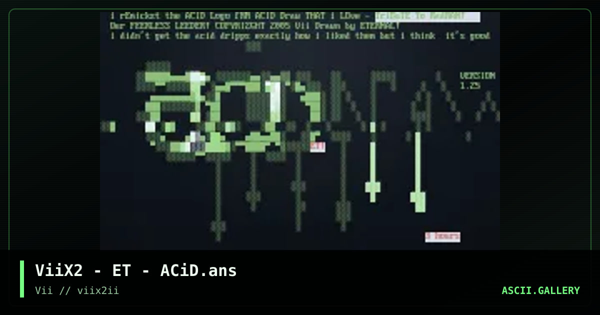 ViiX2 - ET - ACiD.ans, by the creep fever, 2005