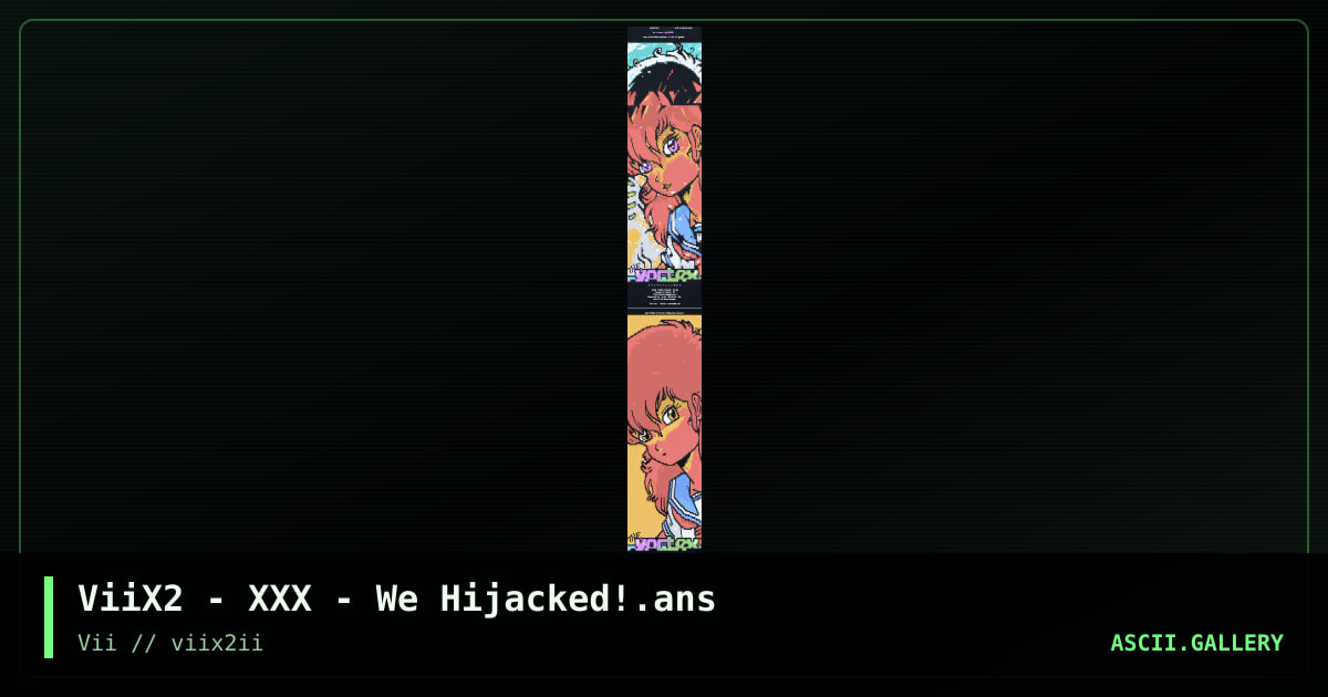 ViiX2 - XXX - We Hijacked!.ans, by jack phlash, enzo, avenging angel, 2005