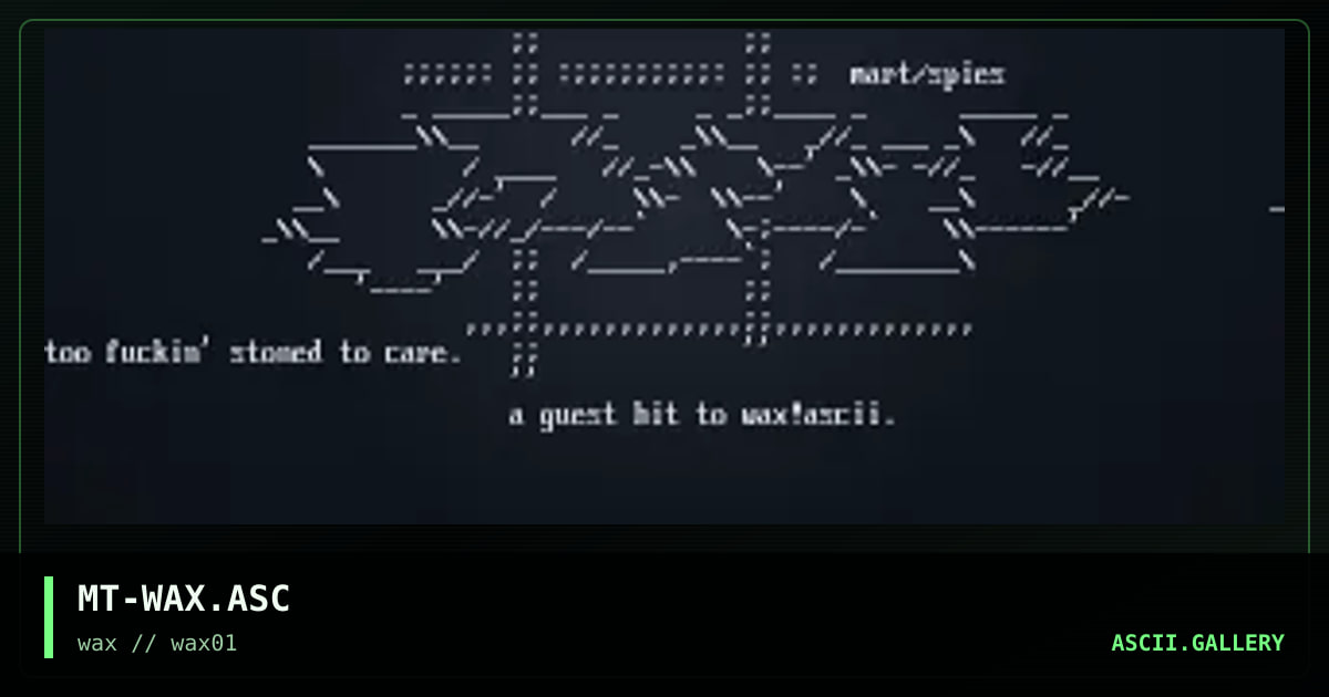MT-WAX.ASC, by mart, 1997