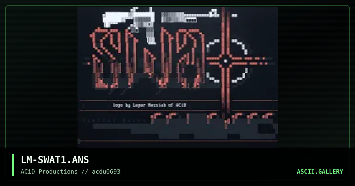 LM-SWAT1.ANS, by leper messiah, 1993