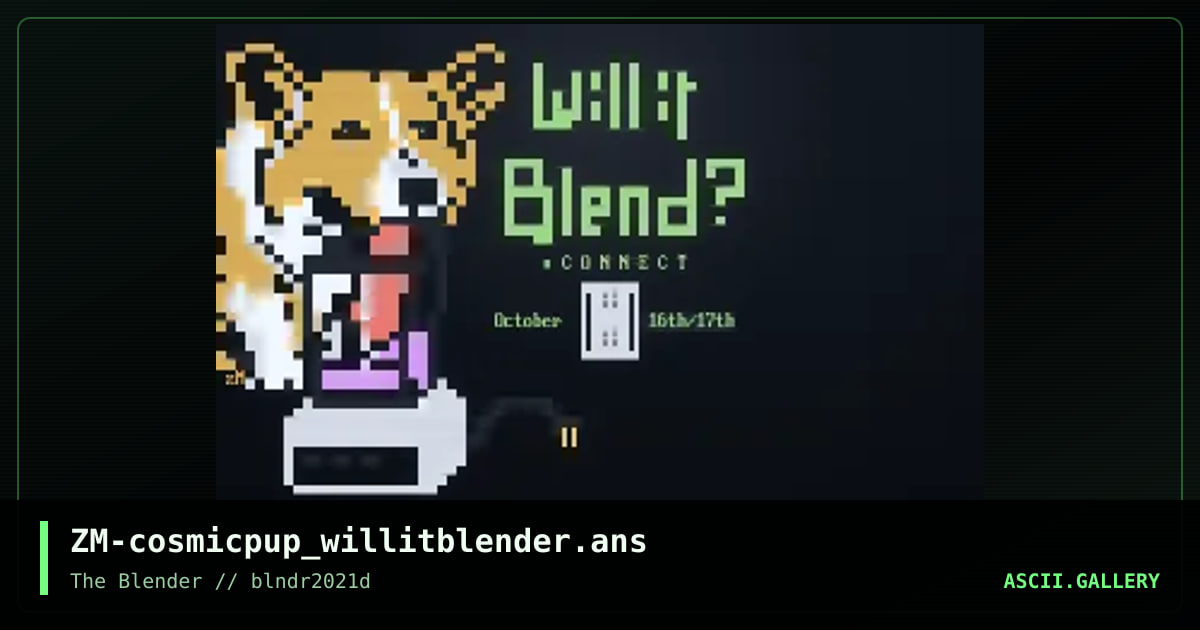 ZM-cosmicpup_willitblender.ans, by zeromous, 2021