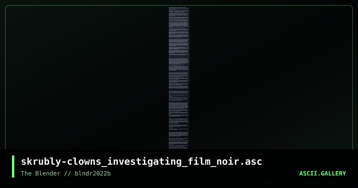CLOWNS / INVESTIGATING / FILM NOIR, by skrubly, 2022