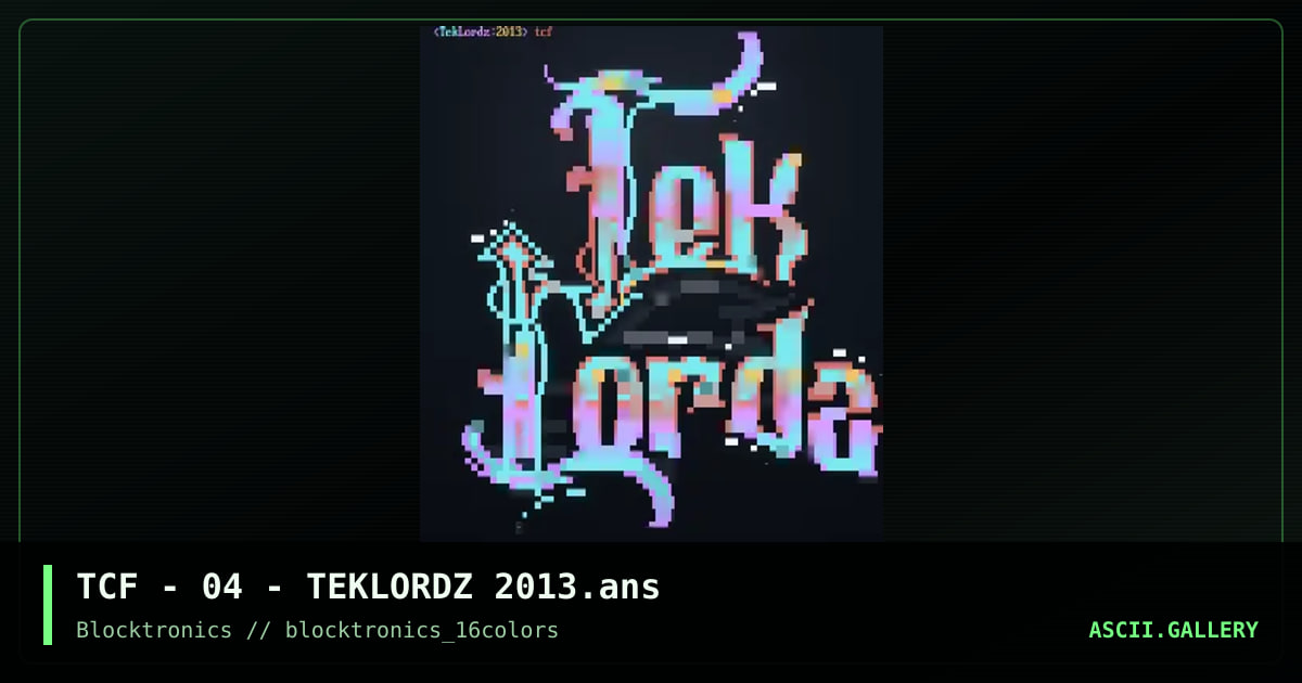 TCF - 04 - TEKLORDZ 2013.ans, by tcf, 2013