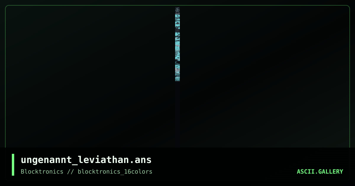 ungenannt_leviathan.ans, by ungenannt, 2013