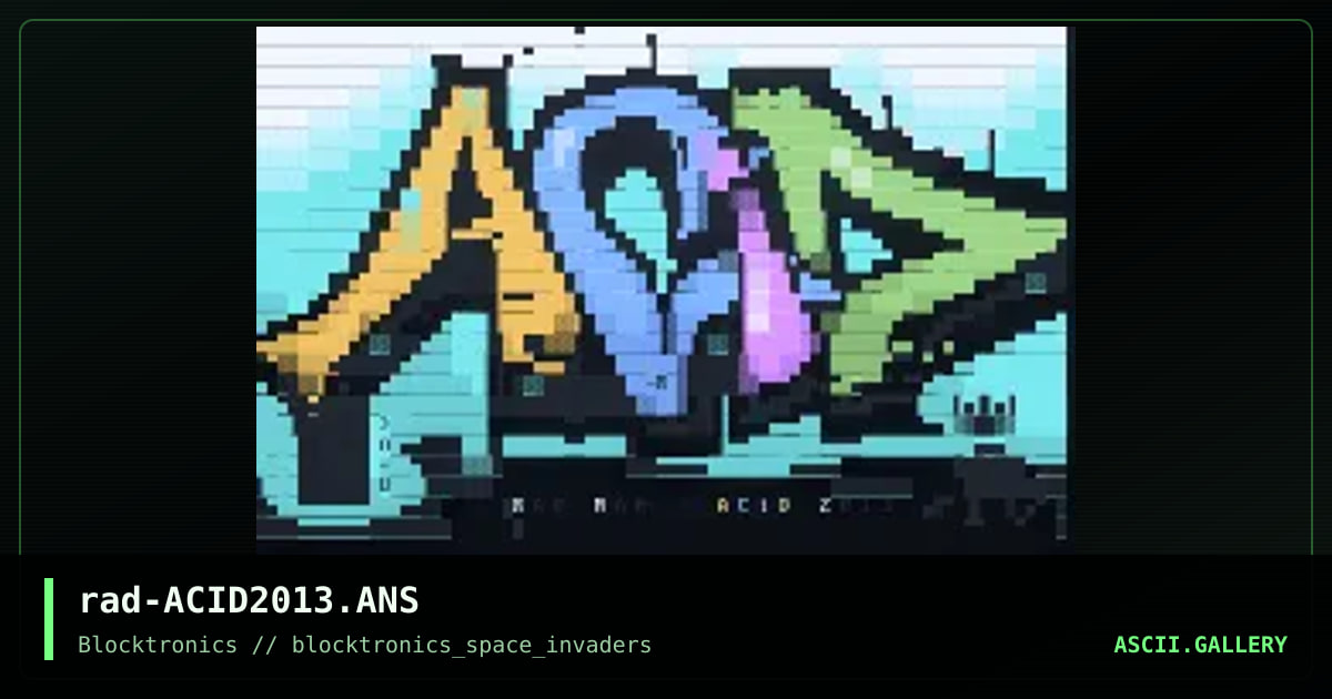 ACiD 2013, by rad man, 2013