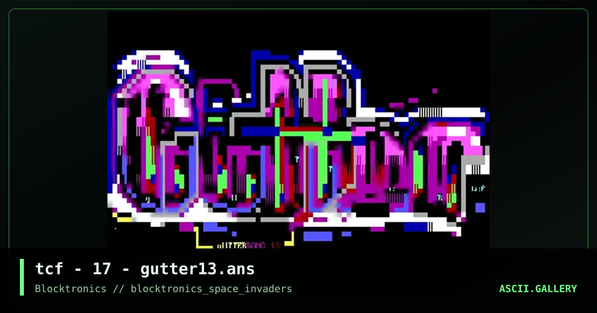 tcf - 17 - gutter13.ans, by tcf, 2013