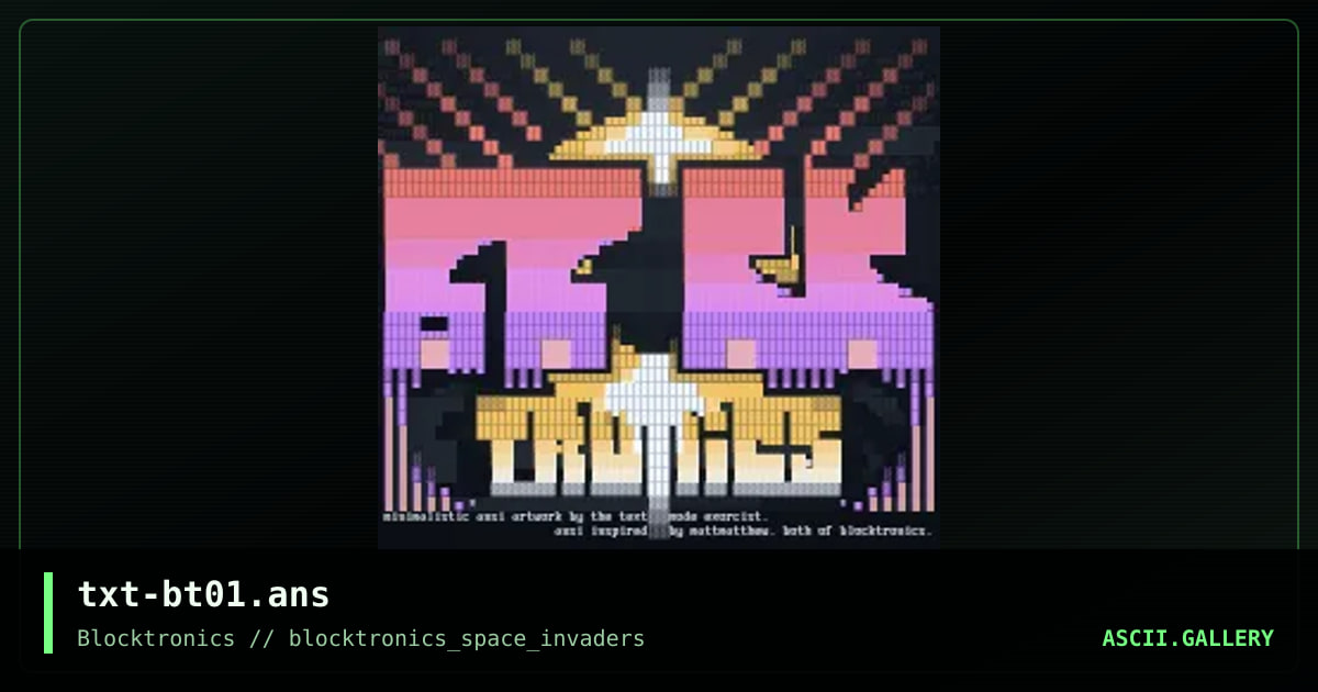 txt-bt01.ans, by the textmode exorcist, 2013