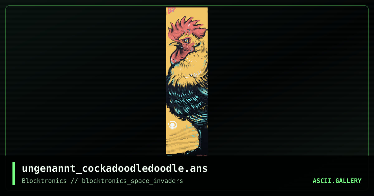 ungenannt_cockadoodledoodle.ans, by ungenannt, 2013