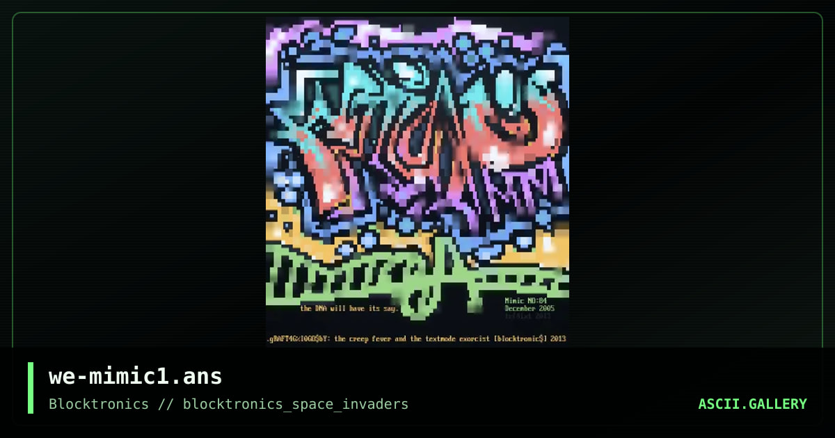 we-mimic1.ans, by the creep fever, the textmode exorcist, 2013