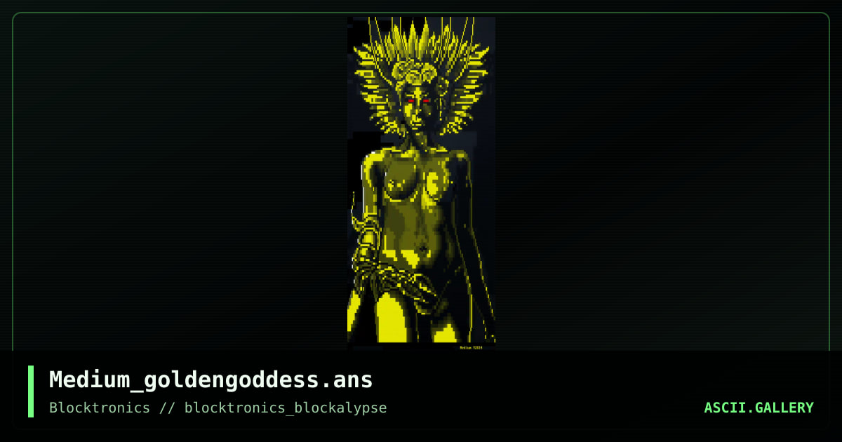 Medium_goldengoddess.ans, by medium, 2014