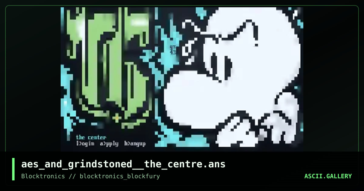 aes_and_grindstoned__the_centre.ans, by aesthetic, grindstoned, 2015