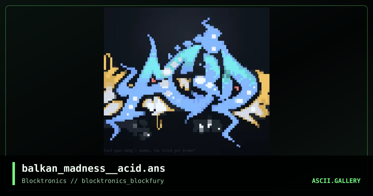 balkan_madness__acid.ans, by avenging angel, 2015