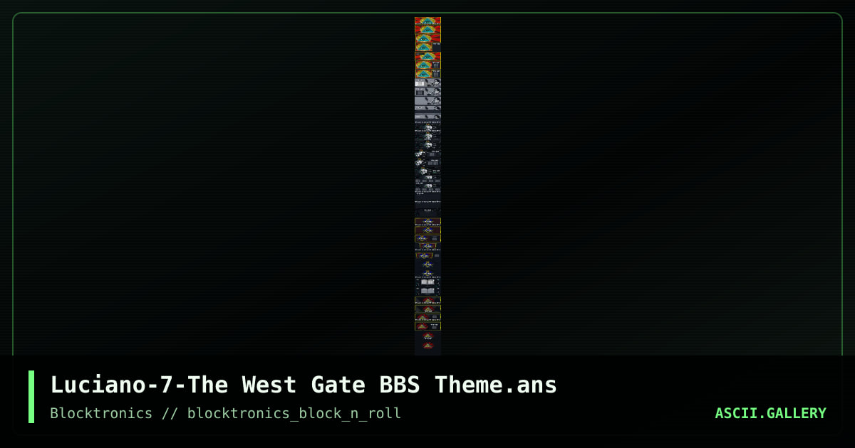 Luciano-7-The West Gate BBS Theme.ans, by enzo, 2016