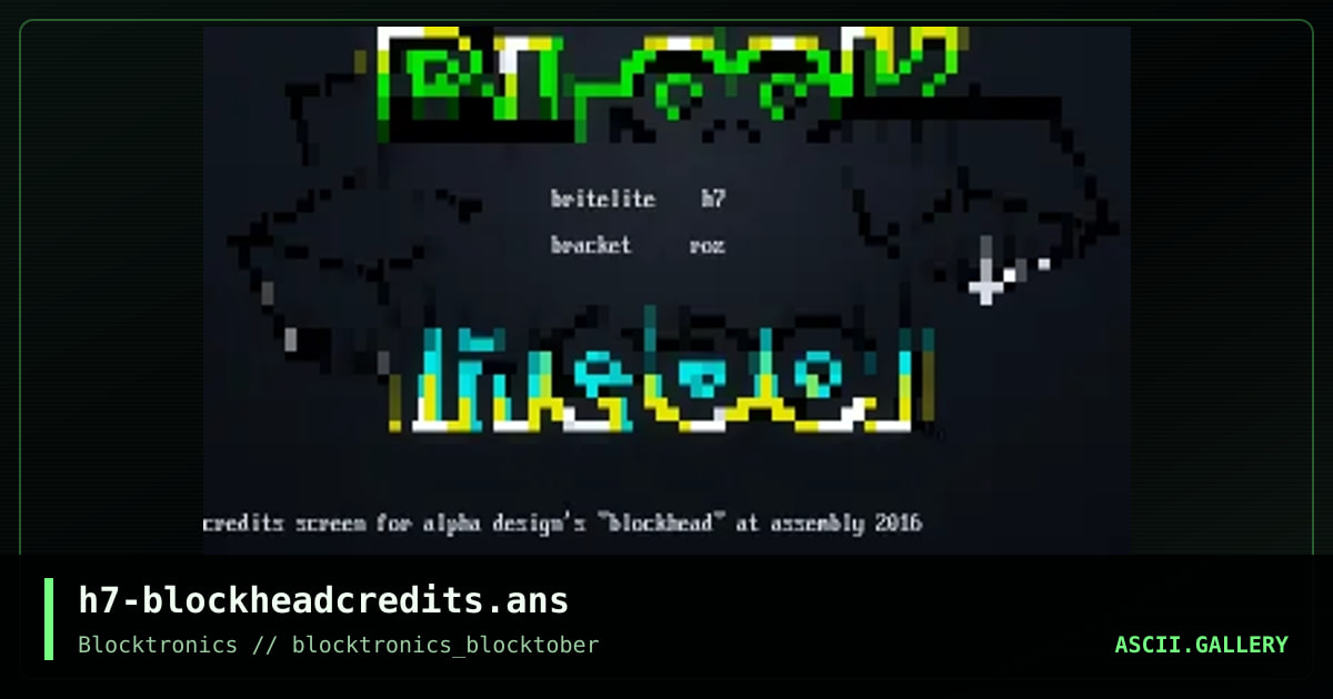 h7-blockheadcredits.ans, by h7, 2016