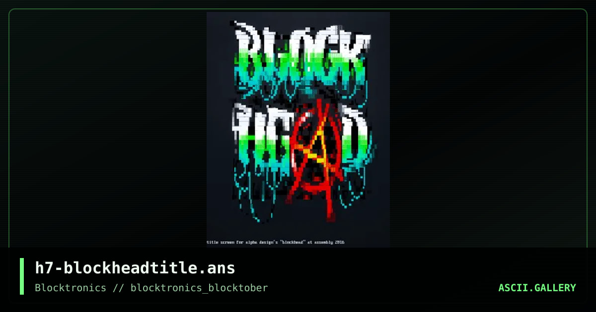 h7-blockheadtitle.ans, by h7, 2016