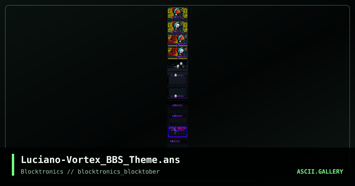 Luciano-Vortex_BBS_Theme.ans, by enzo, 2016