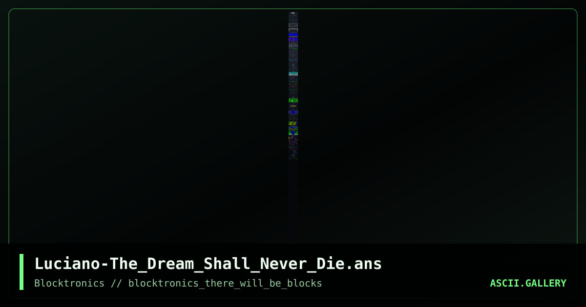 Luciano-The_Dream_Shall_Never_Die.ans, by enzo, 2017