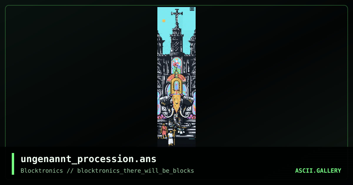 ungenannt_procession.ans, by ungenannt, 2017