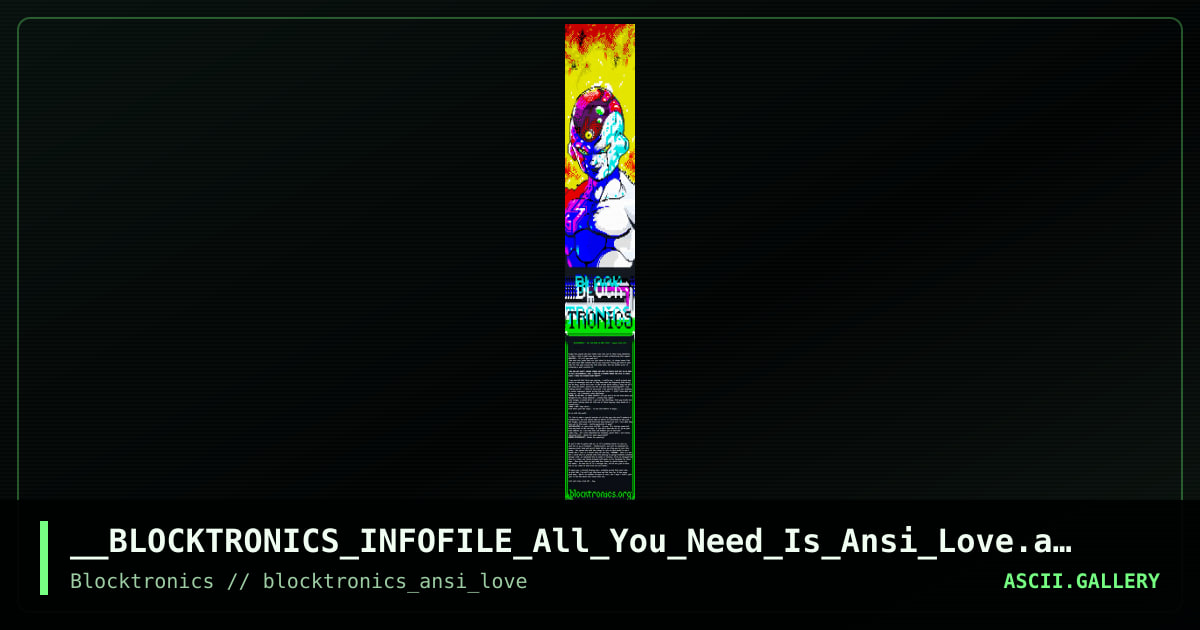 __BLOCKTRONICS_INFOFILE_All_You_Need_Is_Ansi_Love.ans, by avenging angel, 2017