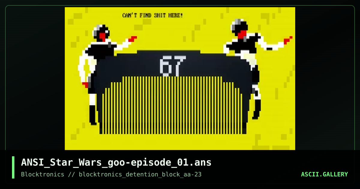ANSI_Star_Wars_goo-episode_01.ans, by mypalgoo, 2017