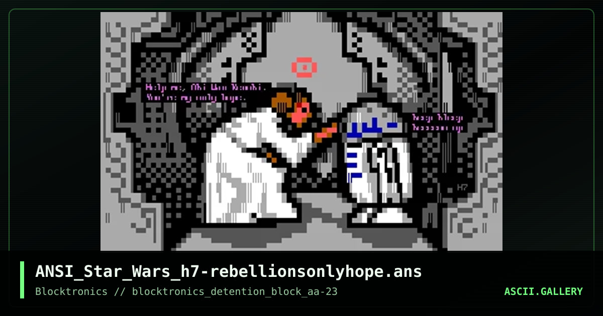 ANSI_Star_Wars_h7-rebellionsonlyhope.ans, by h7, 2017