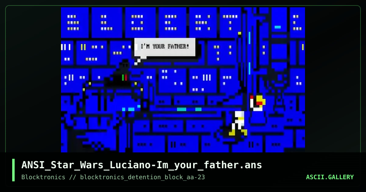 ANSI_Star_Wars_Luciano-Im_your_father.ans, by enzo, 2017