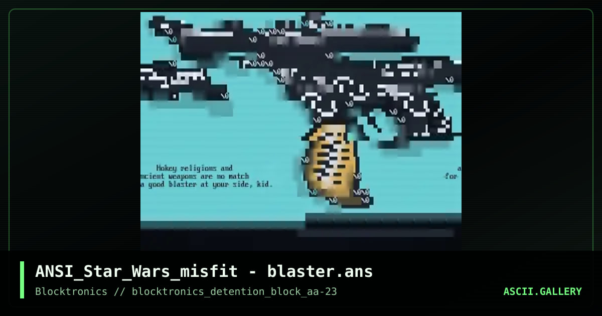 ANSI_Star_Wars_misfit - blaster.ans, by misfit, 2017