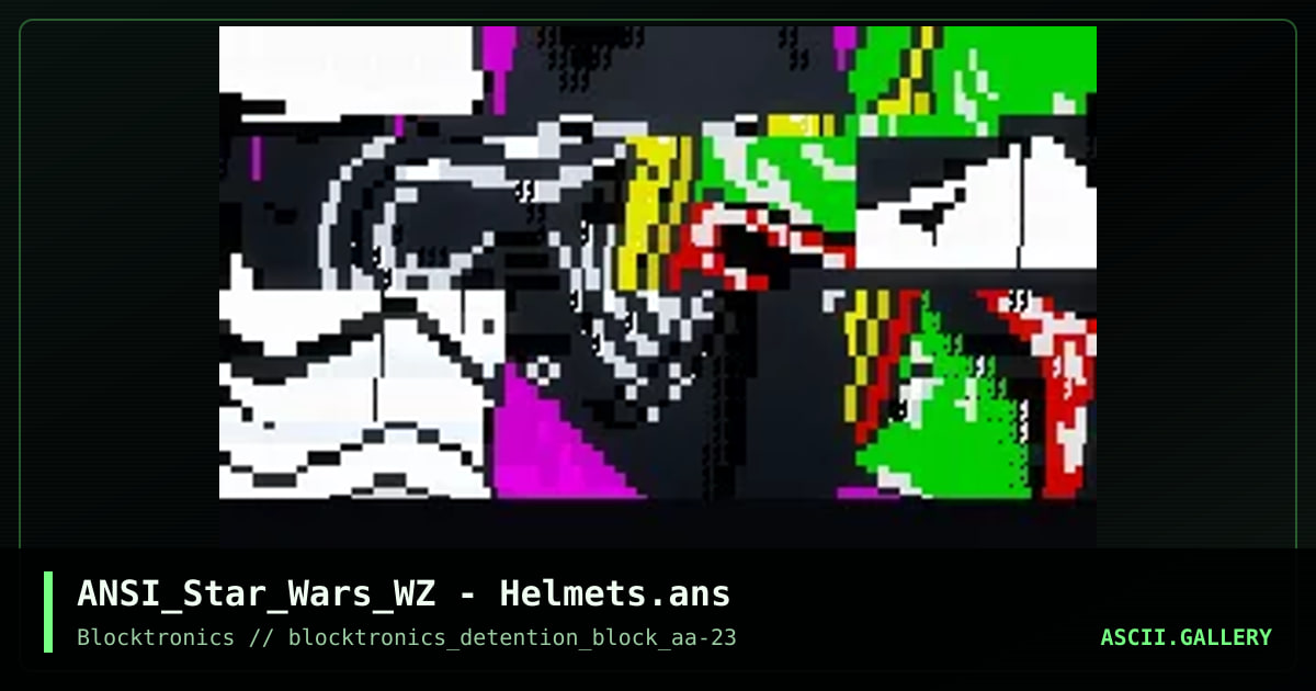 ANSI_Star_Wars_WZ - Helmets.ans, by whazzit, 2017