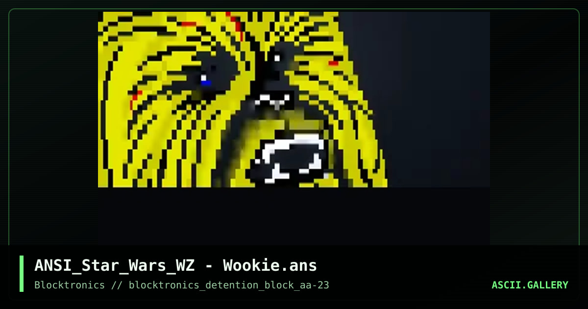 ANSI_Star_Wars_WZ - Wookie.ans, by whazzit, 2017