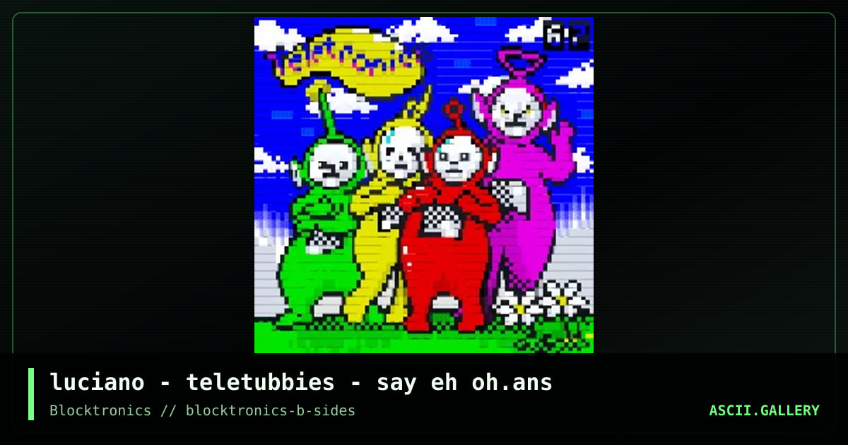luciano - teletubbies - say eh oh.ans, by luciano, 2017