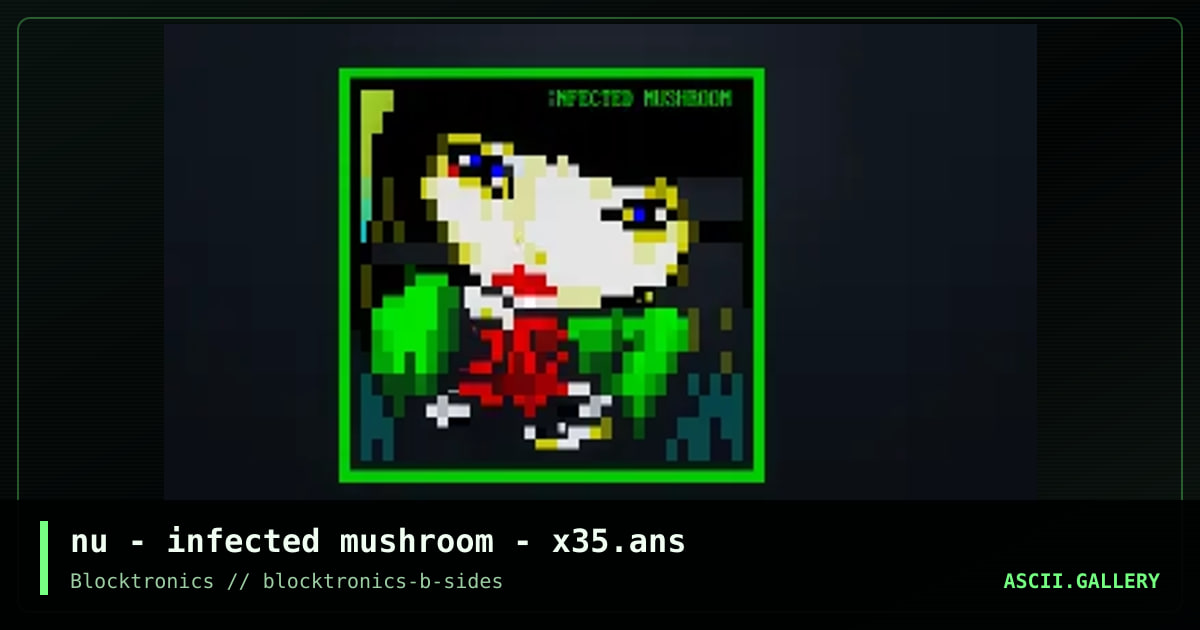 nu - infected mushroom - x35.ans, by nuskooler, 2017