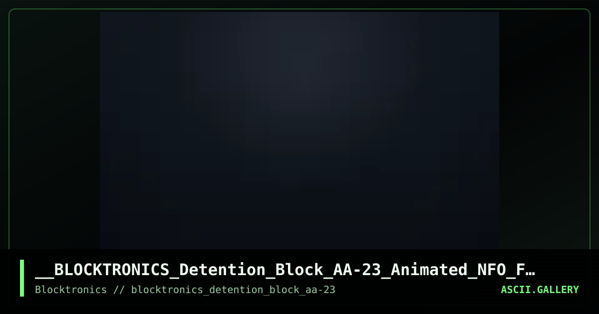 __BLOCKTRONICS_Detention_Block_AA-23_Animated_NFO_File.ans, by kirkman, 2017