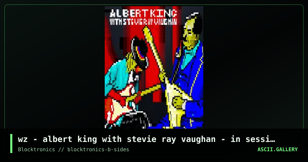 Albert King with Stevie Ray Vaughan, by whazzit, 2017