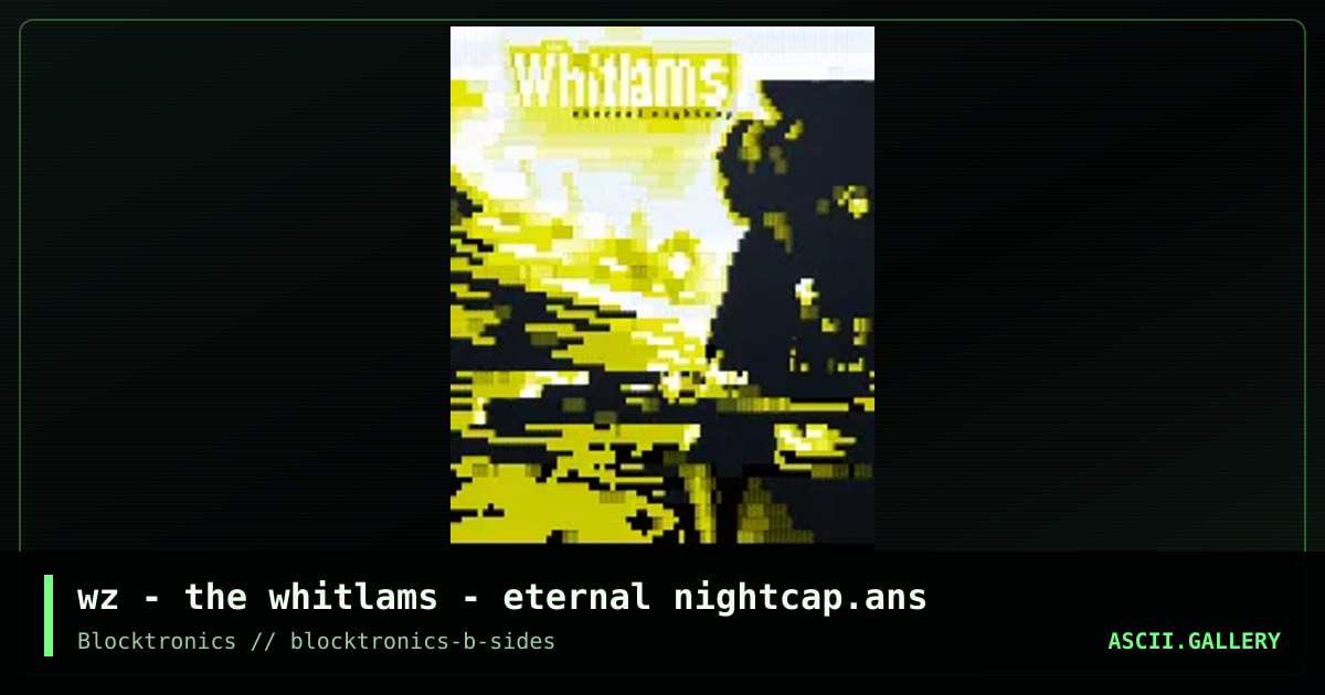 wz - the whitlams - eternal nightcap.ans, by whazzit, 2017