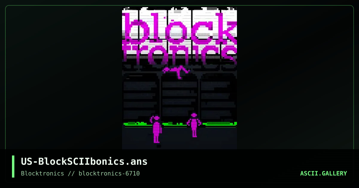 BlockSCIIbonics, by avenging angel, whazzit, delicious, cthulu, 2018