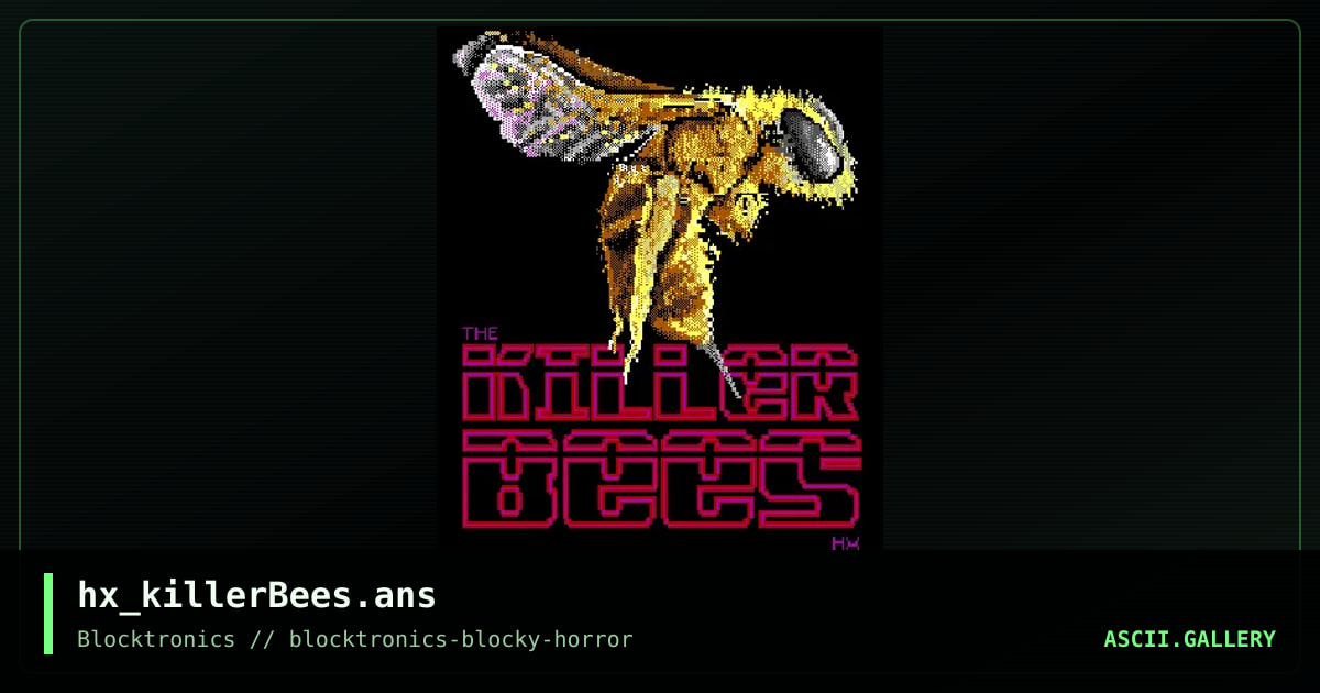 hx_killerBees.ans, by hoaks, 2019