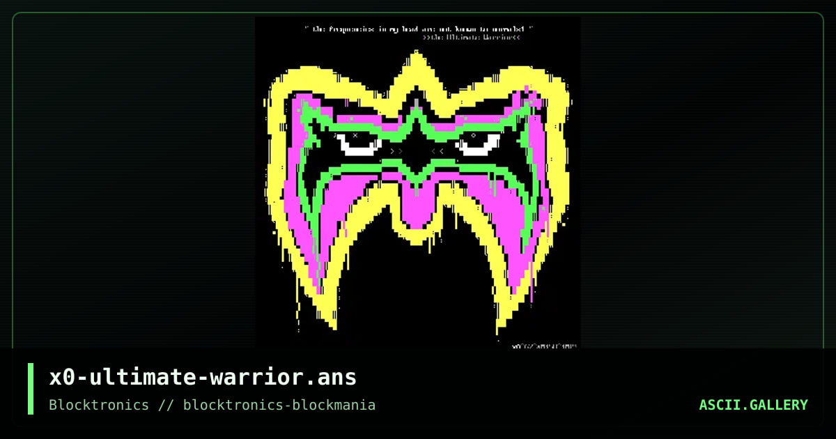the ultimate warrior, by xer0, 2020