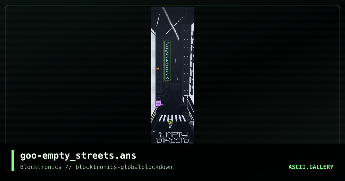goo-empty_streets.ans, by mypalgoo, 2020